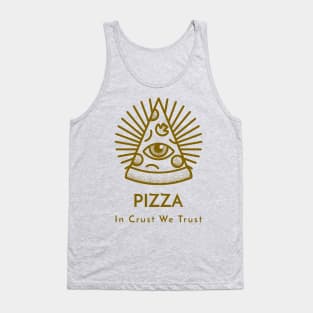 Pizza In Crust We Trust Tank Top